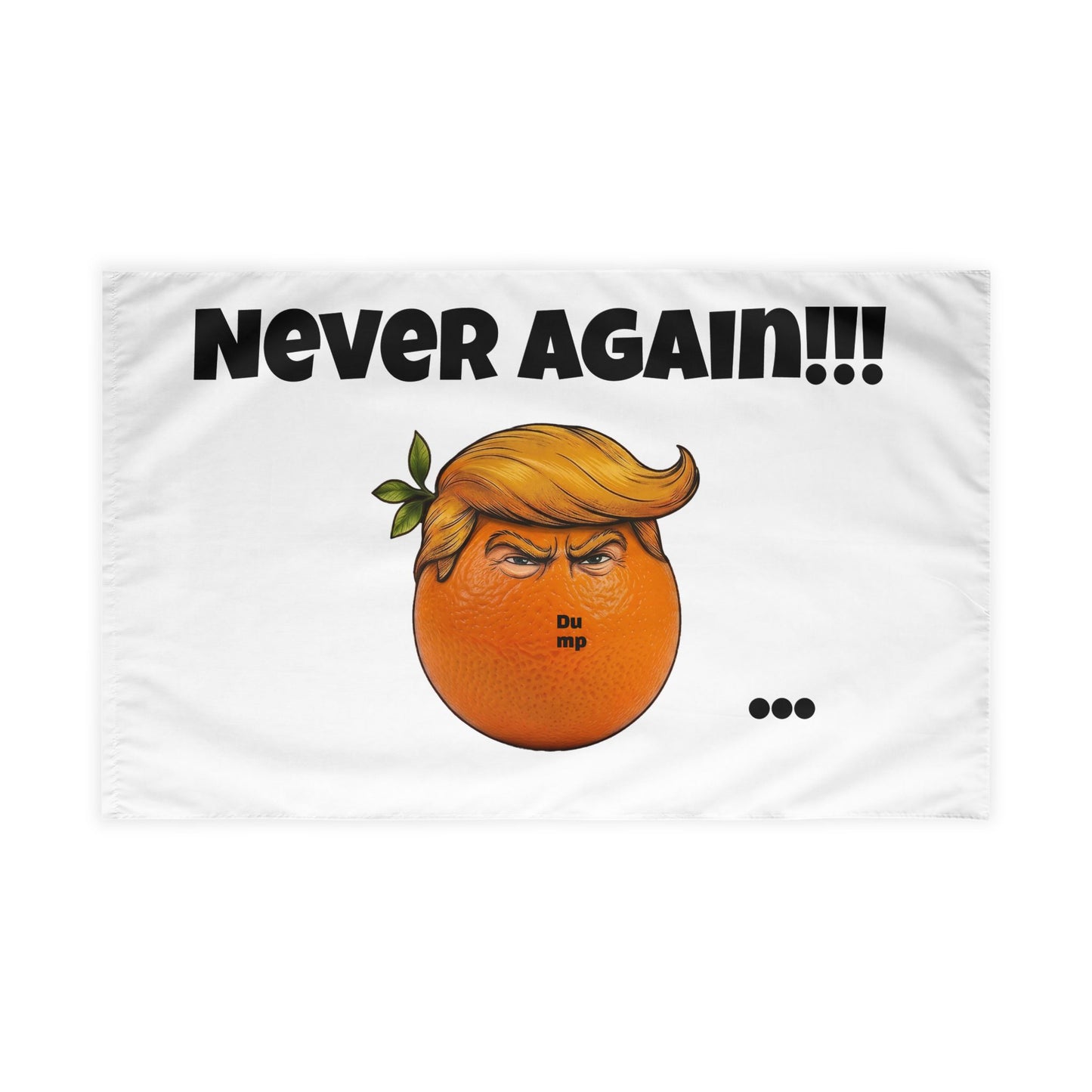 NEVER AGAIN // DUMP IT™  -  Activist Flag