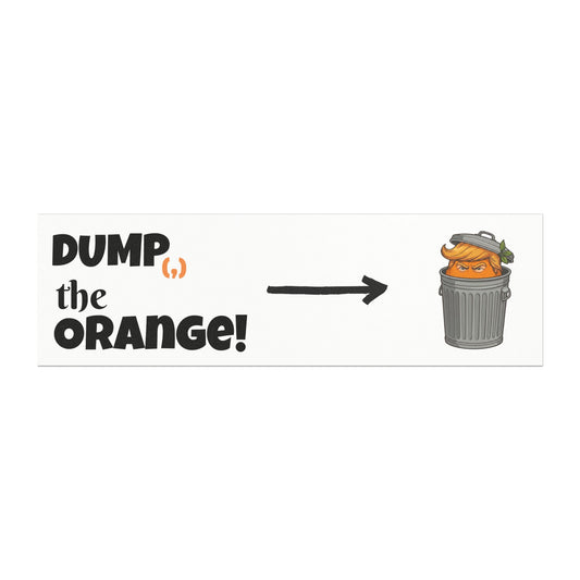 DUMP(,) THE ORANGE™ - Car Magnet